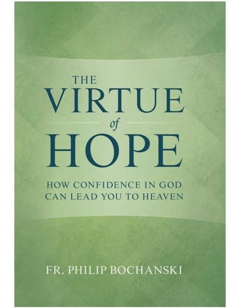 Tan Books The Virtue of Hope: How Confidence in God Can Lead You to Heaven