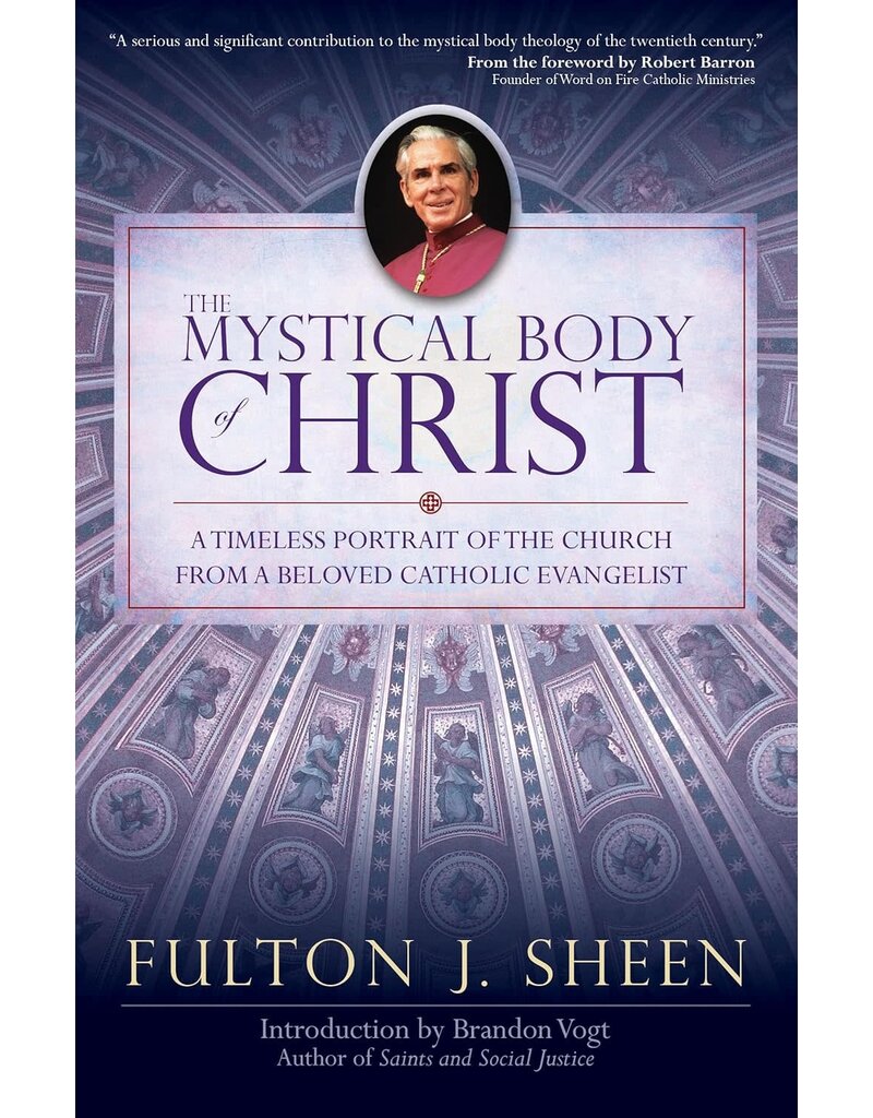 Christian Classics The Mystical Body of Christ by Fulton J. Sheen