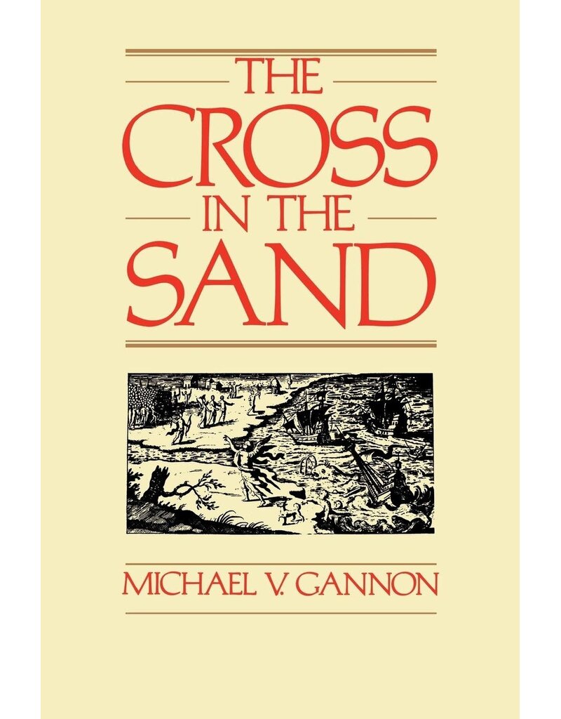 University Press of Florida The Cross in the Sand: The Early Catholic Church in Florida, 1513-1870