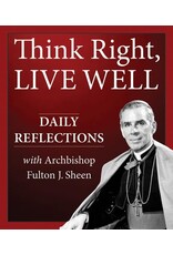 Our Sunday Visitor Think Right, Live Well: Daily Reflections with Archbishop Fulton J. Sheen