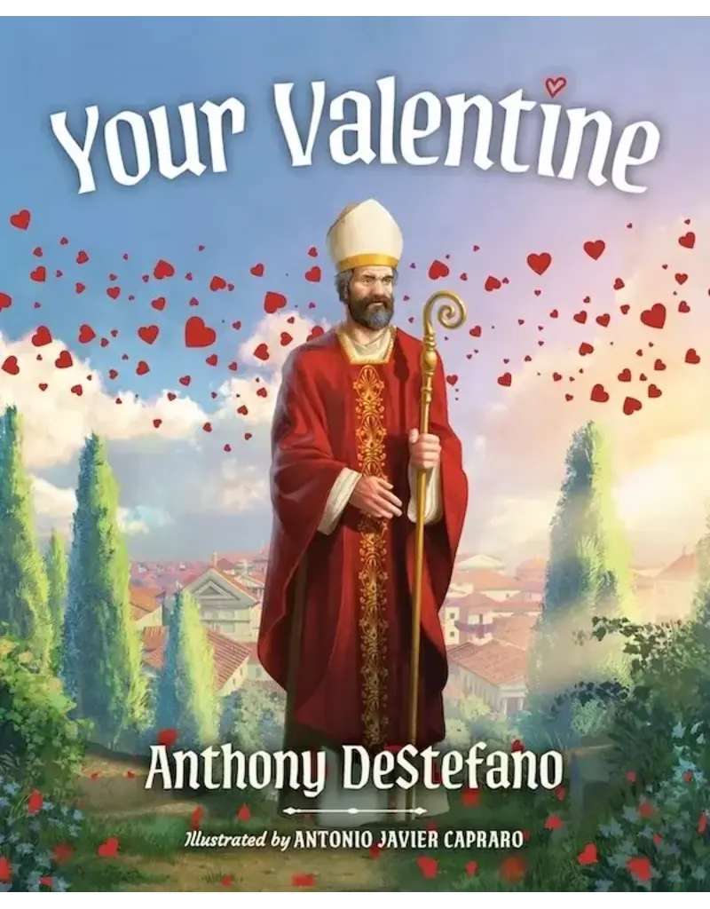 Sophia Institute Press Your Valentine by Anthony DeStefano