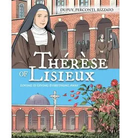 Sophia Institute Press Thérèse de Lisieux: Loving Is Giving Everything Away