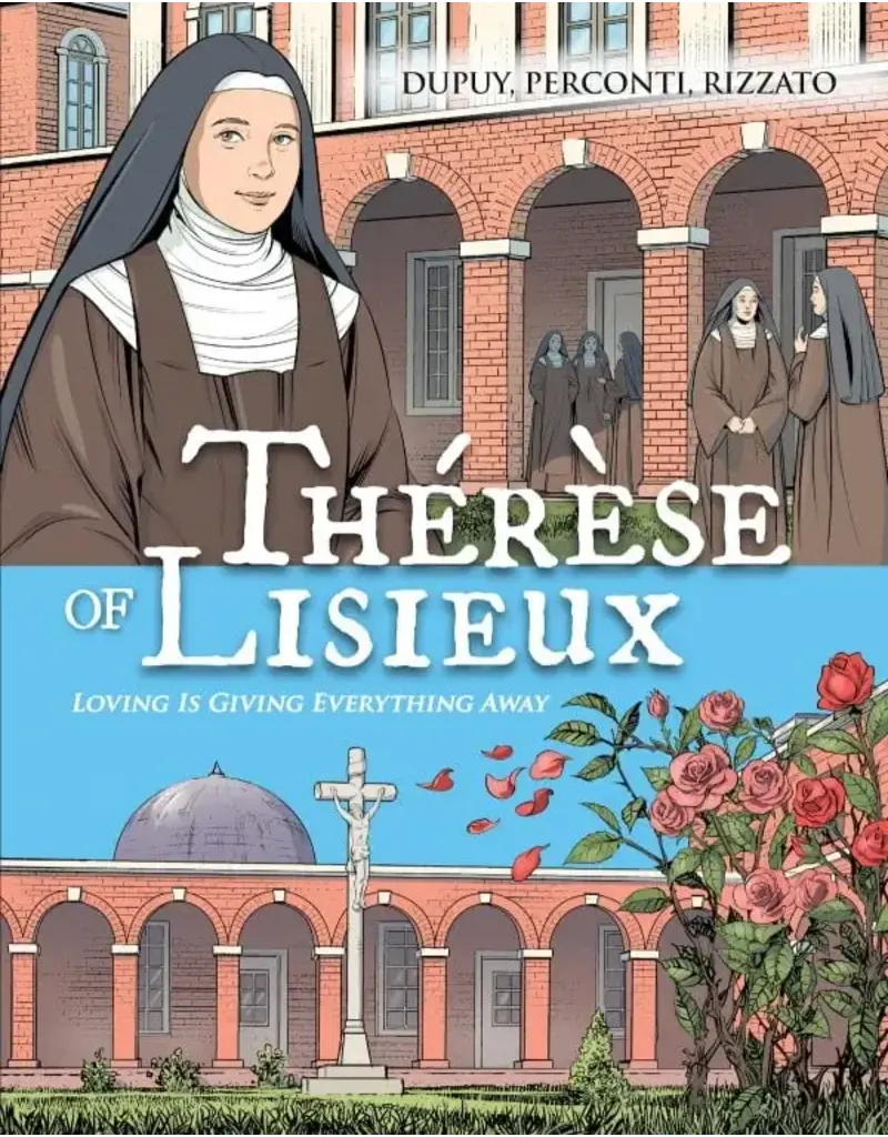 Sophia Institute Press Thérèse de Lisieux: Loving Is Giving Everything Away
