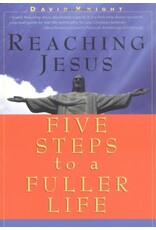 Reaching Jesus: Five Steps to a Fuller Life