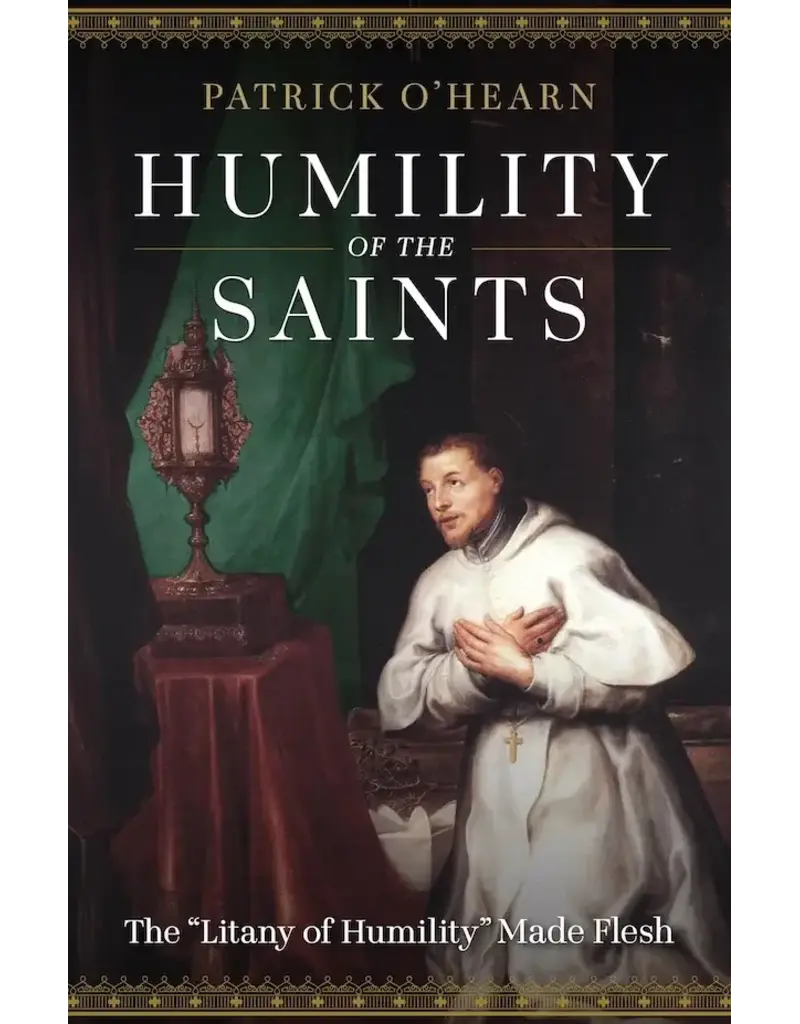 Sophia Institute Press Humility of the Saints | The Litany of Humility Made Flesh