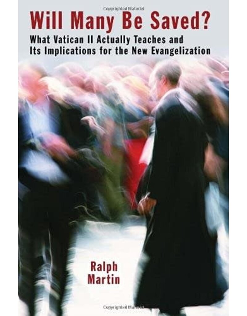 William B. Eerdmans Publishing Company Will Many Be Saved? What Vatican II Actually Teaches and Its Implications for the New Evangelization
