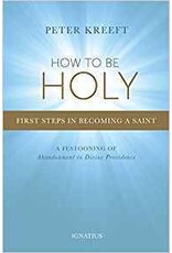 Ignatius Press How to Be Holy: First Steps in Becoming a Saint