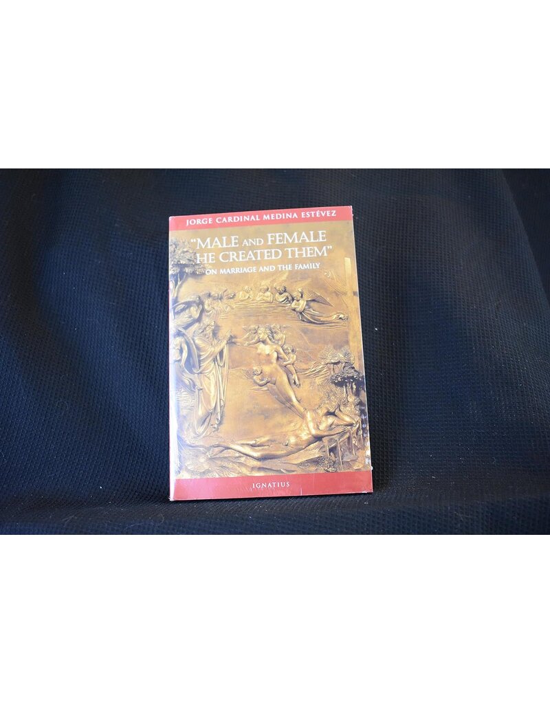 Ignatius Press Male and Female He Created Them | On Marriage and the Family