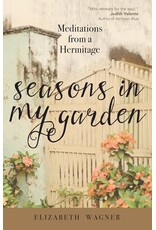Ave Maria Press Seasons in My Garden: Meditations from a Hermitage