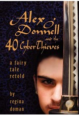 Chesterton Press Alex O'Donnell and 40 Cyber Thieves: A Fairy Tale Retold Hardback (Series Book 5)