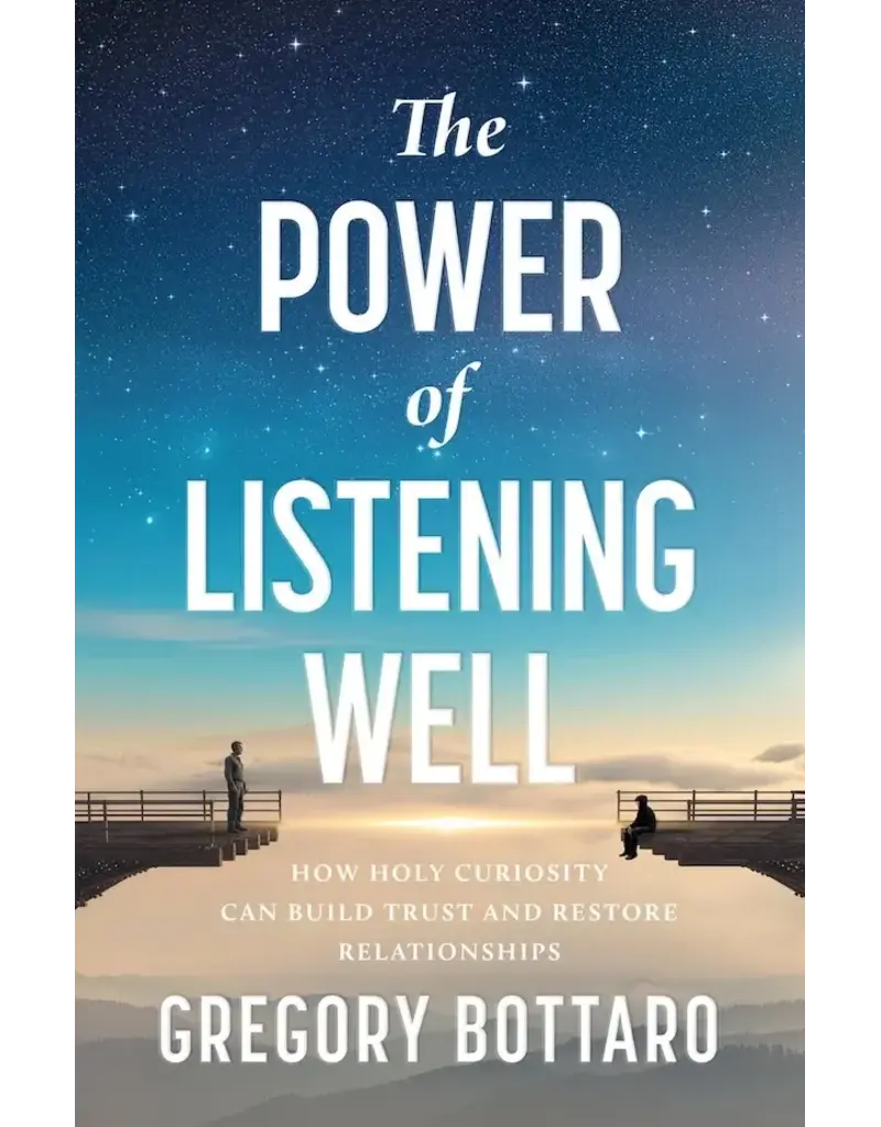 Sophia Institute Press The Power of Listening Well | How Holy Curiosity Can Build Trust and Restore Relationships