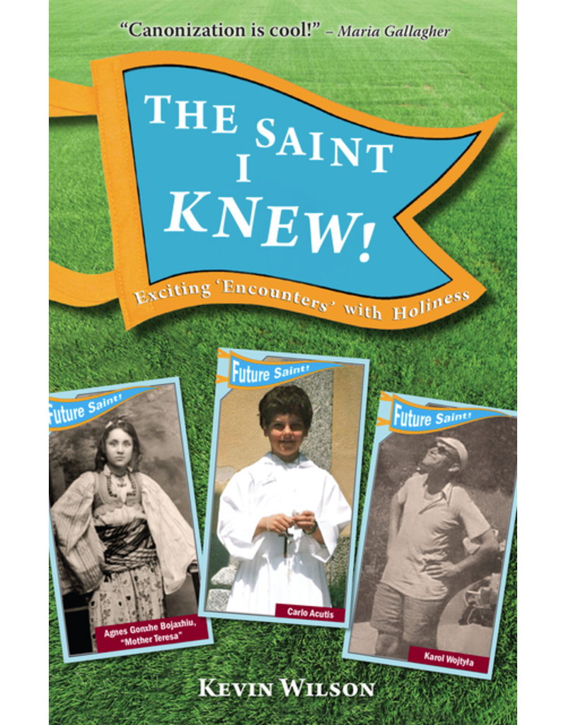 Marian Press The Saint I Knew! Exciting Encounters with Holiness