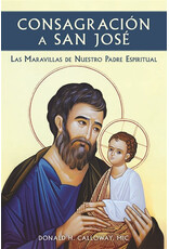 Marian Press Consagración a San Jose: Las Maravillas de Nuestro Padre Espiritual