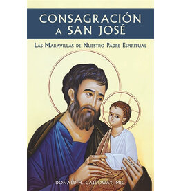 Marian Press Consagración a San Jose: Las Maravillas de Nuestro Padre Espiritual