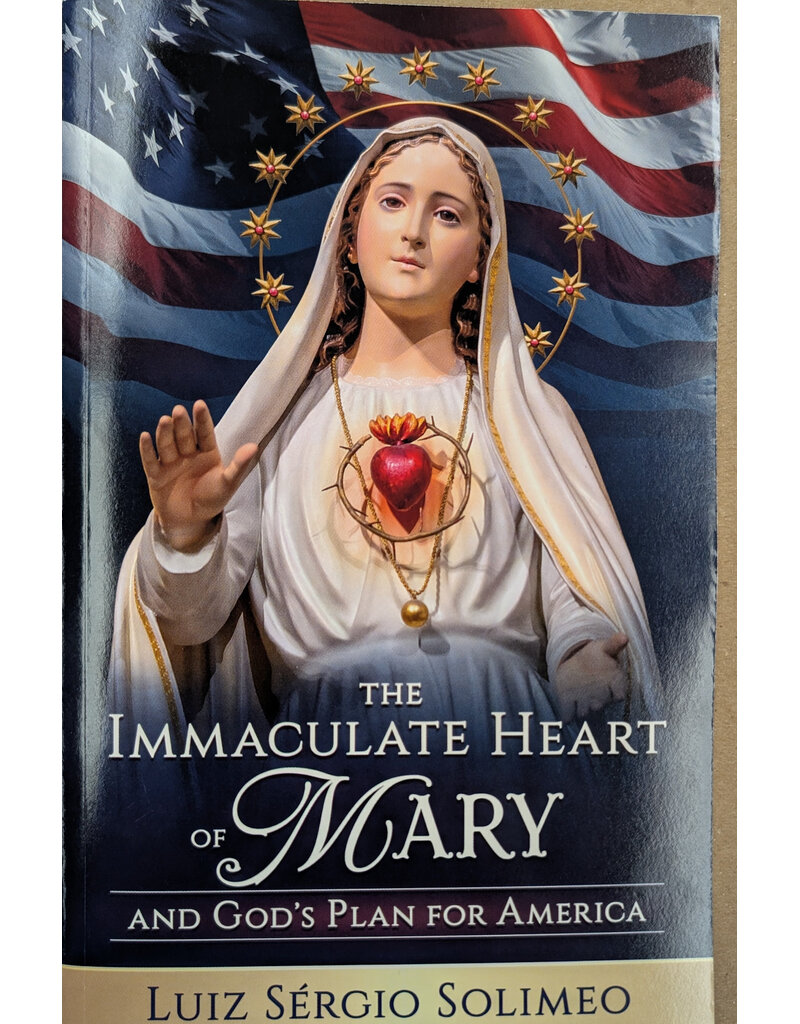 America Needs Fatima The Immaculate Heart of Mary and God's Plan for America