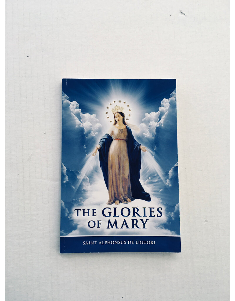 America Needs Fatima The Glories of Mary  by Saint Alphonsus de Liguori