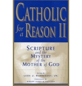 Emmaus Road Publishing Catholic for a Reason II: Scripture and the Mystery of the Mother of God
