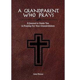 Createspace Independent Publishing Platform A Grandparent Who Prays: A Journal to Guide You in Praying For Your Grandchildren