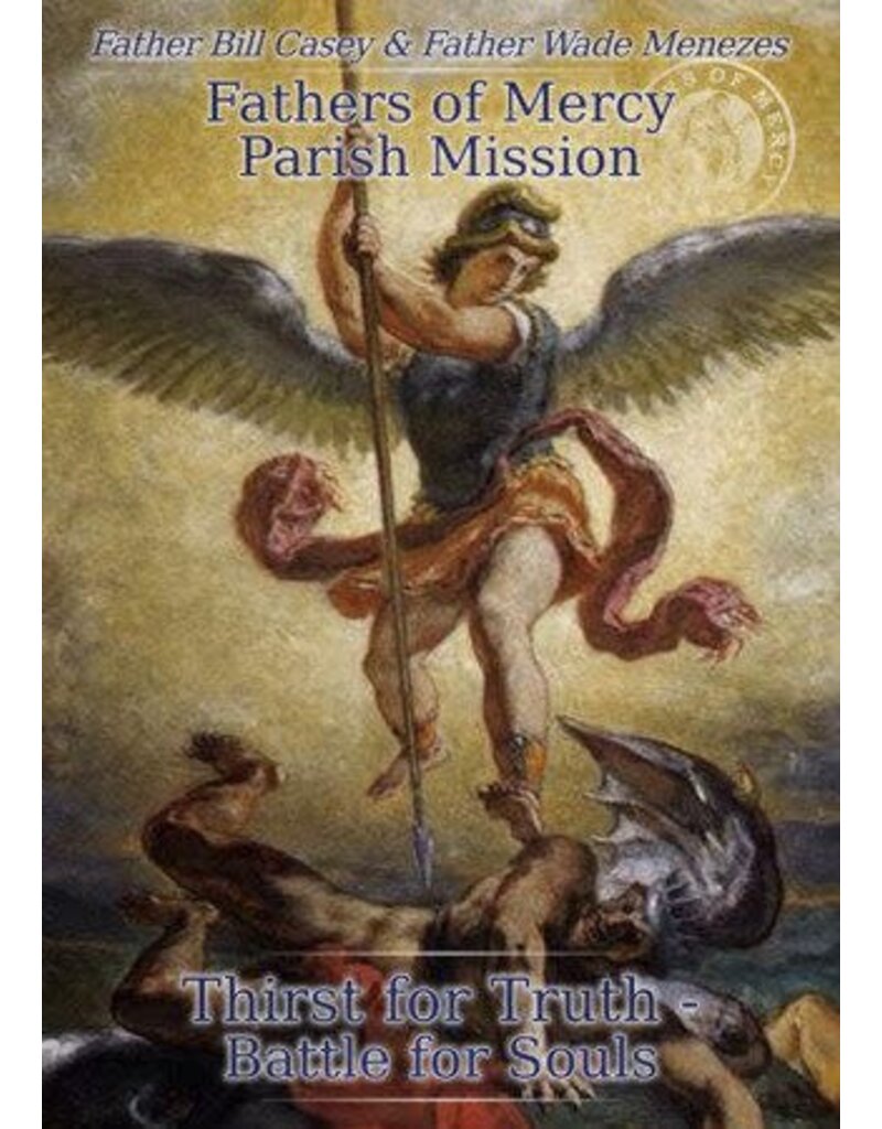 Fathers of Mercy Parish Mission CD: Thirst for Truth - Battle for Souls by Fr. Bill Casey and Fr. Wade Menezes