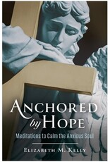 The Word Among Us Press Anchored by Hope | Meditations to Calm the Anxious Soul