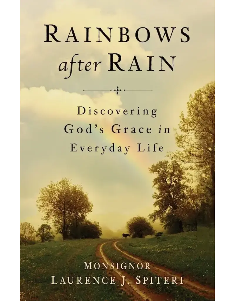 Sophia Institute Press Rainbows after Rain | Discovering God's Grace in Everyday Life