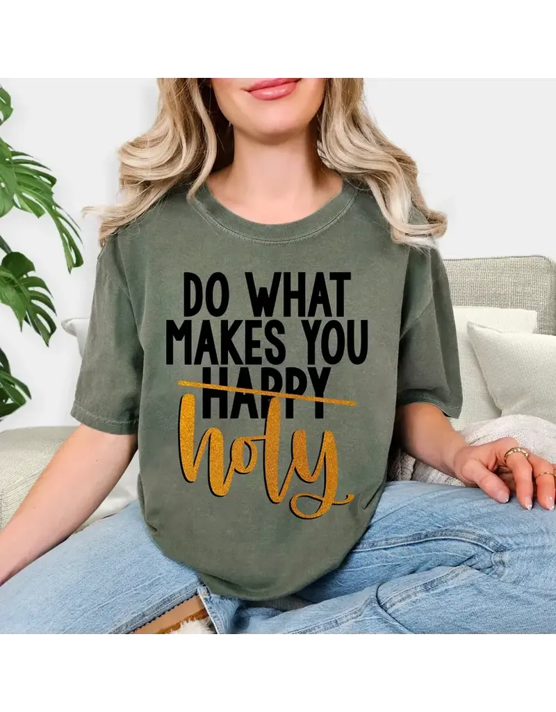 Do What Makes You Holy T-Shirt , Moss, Medium