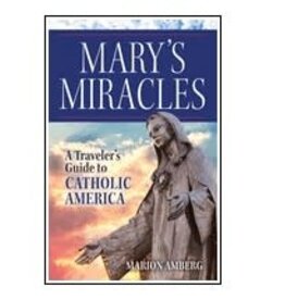 Ave Maria Press Mary's Miracles: A Traveler's Guide to Catholic America