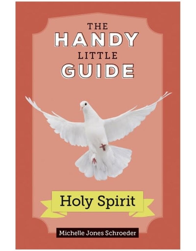 Our Sunday Visitor The Handy Little Guide to the Holy Spirit (Handy Little Guides)