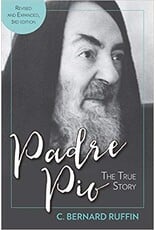 Our Sunday Visitor Padre Pio: The True Story, Revised and Updated  Third Edition