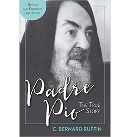 Our Sunday Visitor Padre Pio: The True Story, Revised and Updated  Third Edition
