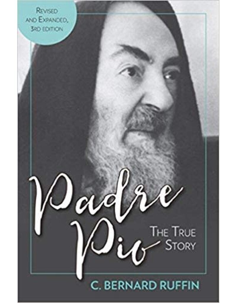 Our Sunday Visitor Padre Pio: The True Story, Revised and Updated  Third Edition