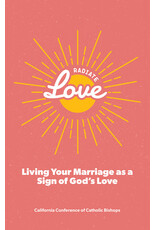 Our Sunday Visitor Radiate Love: Living Your Marriage as a Sign of God's Love