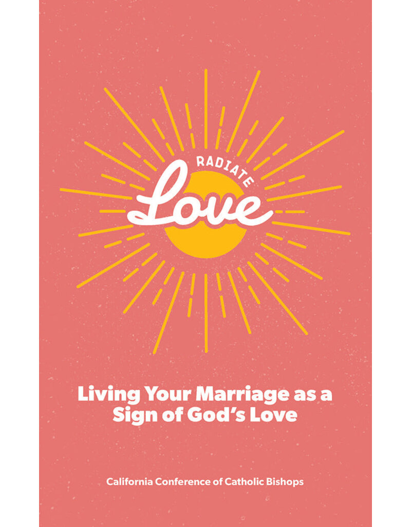 Our Sunday Visitor Radiate Love: Living Your Marriage as a Sign of God's Love
