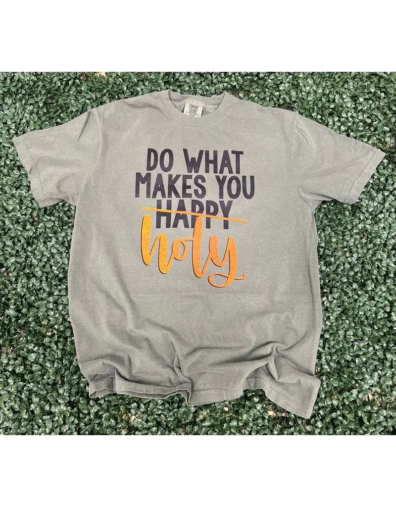 Do What Makes You Holy T-Shirt, Moss, Large