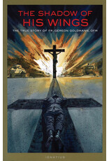 Ignatius Press The Shadow of His Wings: The True Story of Fr. Gereon Goldmann (Revised)