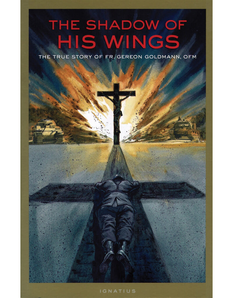Ignatius Press The Shadow of His Wings: The True Story of Fr. Gereon Goldmann (Revised)