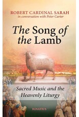 Ignatius Press Song of the Lamb: Sacred Music and the Heavenly Liturgy