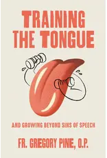 St. Paul Center for Biblical Theology Training the Tongue and Growing Beyond Sins of Speech