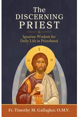St. Paul Center for Biblical Theology The Discerning Priest: Ignatian Wisdom for Daily Life in Priesthood