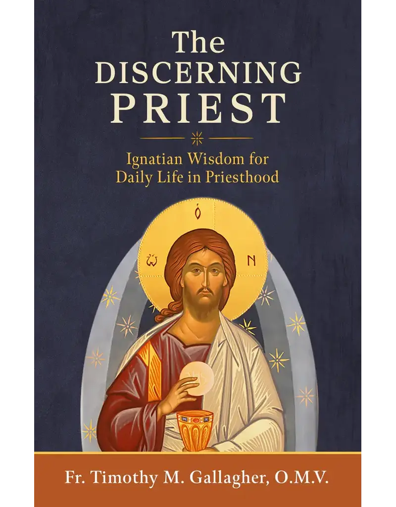 St. Paul Center for Biblical Theology The Discerning Priest: Ignatian Wisdom for Daily Life in Priesthood
