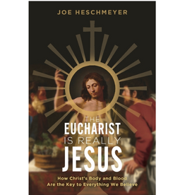 Catholic Answers Eucharist Is Really Jesus: How Christ's Body and Blood Are the Key to Everything We Believe