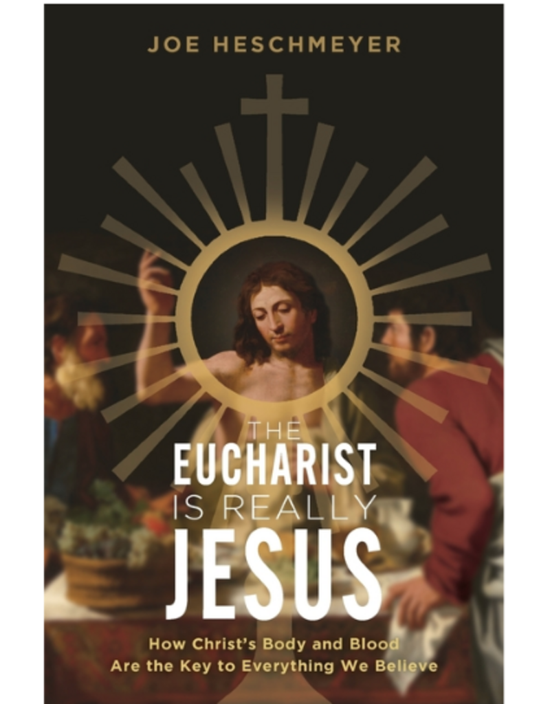 Catholic Answers Eucharist Is Really Jesus: How Christ's Body and Blood Are the Key to Everything We Believe