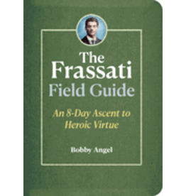 Ave Maria Press The Frassati Field Guide: An 8-Day Ascent to Heroic Virtue with Blessed Pier Giorgio Frassati