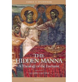 Ignatius Press The Hidden Manna: A Theology of the Eucharist