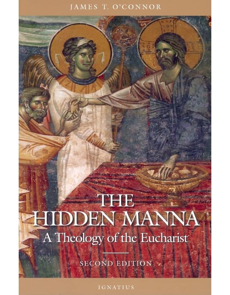 Ignatius Press The Hidden Manna: A Theology of the Eucharist