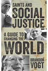 Our Sunday Visitor Saints and Social Justice: A Guide to Changing the World
