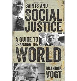 Our Sunday Visitor Saints and Social Justice: A Guide to Changing the World