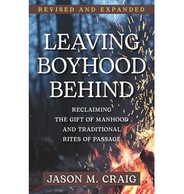 Our Sunday Visitor Leaving Boyhood Behind: Reclaiming Catholic Brotherhood