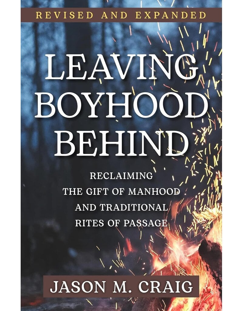 Our Sunday Visitor Leaving Boyhood Behind: Reclaiming Catholic Brotherhood