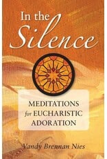Liguori Publications In the Silence: Meditations for Eucharistic Adoration